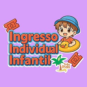 INGRESSO INFANTIL DE 4 Á 11 ANOS
