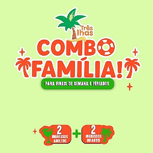 COMBO FAMILIA-( 2 INGRESSOS ADULTO Á PARTIR DE 12 ANOS + 2 INGRESSOS INFANTIL)