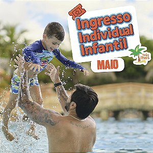INGRESSO INFANTIL MAIO (A PARTIR DE 4 A 11 ANOS)