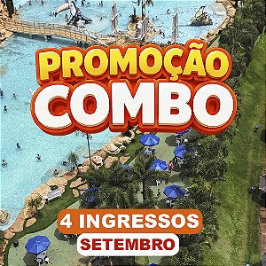 SETEMBRO - PROMOÇÃO COMBO - 4 INGRESSOS ADULTO ( Á PARTIR DE 12 ANOS)