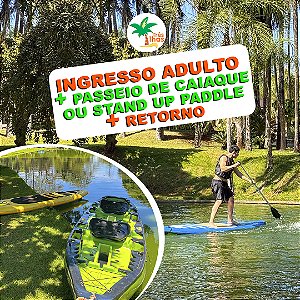 INGRESSO ADULTO + PASSEIO DE CAIAQUE OU STAND UP PADDLE + RETORNO