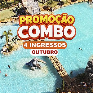 OUTUBRO - PROMOÇÃO COMBO - 4 INGRESSOS ADULTO ( Á PARTIR DE 12 ANOS)