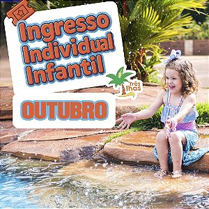 OUTUBRO - INGRESSO INFANTIL (A PARTIR DE 4 A 11 ANOS)