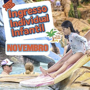 NOVEMBRO - INGRESSO INFANTIL (A PARTIR DE 4 A 11 ANOS)