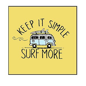 QUADRO DECORATIVO - KEEP IT SIMPLE, SURF MORE