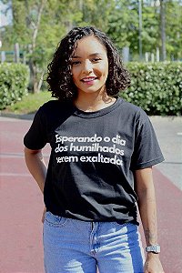 Camiseta Esperando o dia dos humilhados serem exaltados