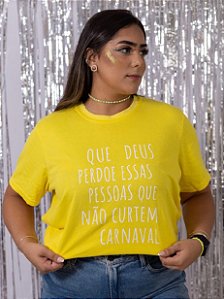 Camiseta Que Deus perdoe essas pessoas que não curtem carnaval