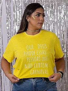 Camiseta Que Deus perdoe essas pessoas que não curtem carnaval