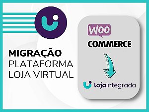 Migração Completa de Loja Virtual: WooCommerce para Loja Integrada