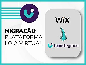 Migração Completa de Loja Virtual: WIX para Loja Integrada