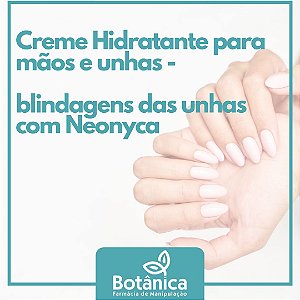 Creme Hidratante para mãos e unhas - blindagens das unhas com Neonyca