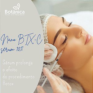 Nano BTX-C 10% Sérum - prolonga efeito da toxina botulínica