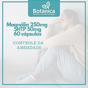 Magnólia 250mg + 5HTP 50mg 60 cápsulas - Controle da Ansiedade