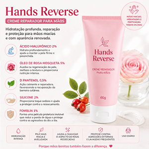 Hands Reverse – Creme Reparador para Mãos 60g com Ácido Hialurônico 2%, Óleo de Rosa Mosqueta 5%, D pantenol 0,5%, Silicone 2%, Fomblin 1 %