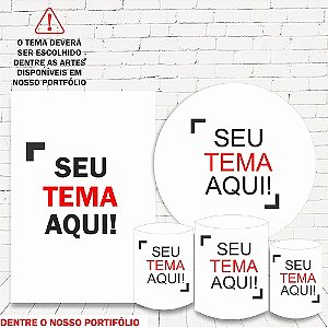 Kit Painel Redondo Sublimado Seu Tema + Trio de Cilindros Veste Fácil + Painel Lateral
