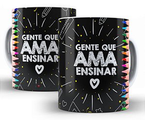 Caneca Gente Que Ama Ensinar