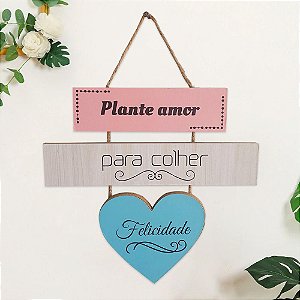 Quadro Decorativo Plante Amor para Colher Felicidade