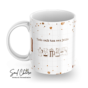 Caneca Todo café tem seu jeito, todo amor tem seu tempo