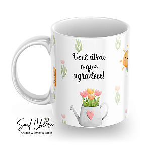 Caneca Você atrai o que agradece