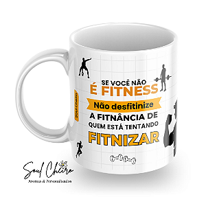Caneca Se você não é Fitness...