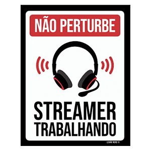 Placa Decorativa Streamer Trabalhando