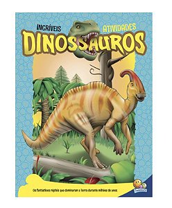 Incríveis Dinossauros - Atividades