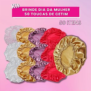 Kit Brinde Dia da Mulher - 50 Toucas de Cetim