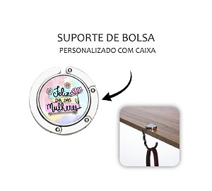 Suporte para Bolsa Personalizado Dia das Mulheres