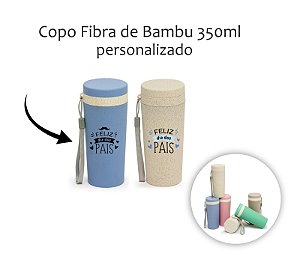 Copo Fibra de Bambu 350ml Personalizado Dia dos Pais