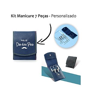 Kit Manicure 7 Peças - GRAVAMOS NO ESTOJO O QUE DESEJAR Dia dos Pais