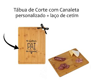 Tábua de Corte com Canaleta Personalizada Dia Dos Pais