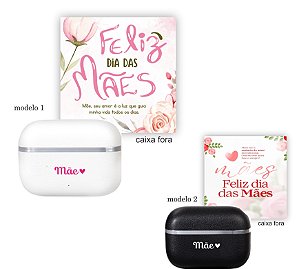 Fone de Ouvido Bluetooth com Case Carregador Dia das Mães Personalizado Como Desejar