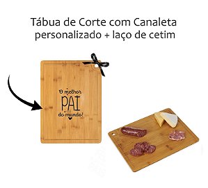 Tábua de Corte com Canaleta Personalizada Dia dos Pais