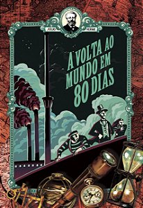Volta ao mundo em 80 dias, A - Julio Verne