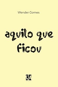 Aquilo que ficou