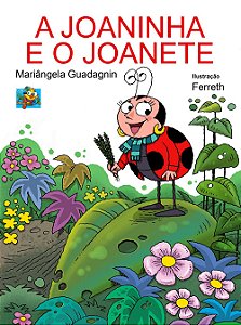 A Joaninha e o Joanete (Mariângela Guadagnin)