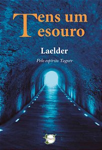 Tens um tesouro (Laelder / Espírito Tagore)