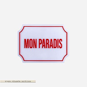 Placa Etiqueta Acrilica - Mon Paradis