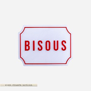 Placa Etiqueta Acrilica - Bisous