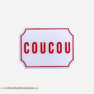 Placa Etiqueta Acrilica - Coucou