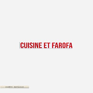 Quadro Acrilico Vazado - Cuisine Et Farofa