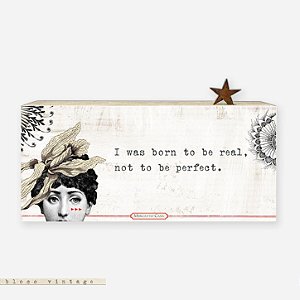 Bloco Vintage - I was born to be real, not to be perfect