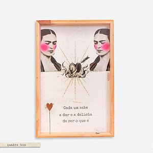 Quadro Box - Frida Kahlo #9 Cada um sabe a dor