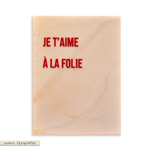 Quadro Tipografia - Je T'aime À La Folie