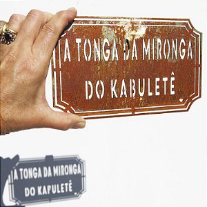 Placa Etiqueta de Ferro - A tonga da mironga do kabuletê