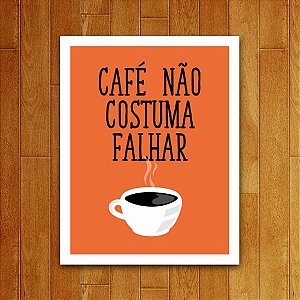 Placa Decorativa Café Não Costuma Falhar