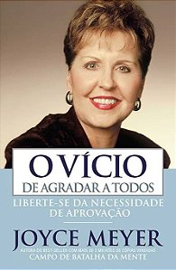 Livro O Vício de Agradar a Todos