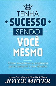 Livro Tenha Sucesso Sendo Você Mesmo