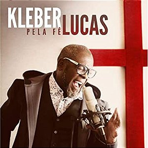 CD KLEBER LUCAS PELA FE