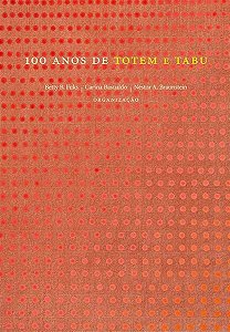 100 anos de Totem e tabu Betty Fuks, Carina Basualdo & Néstor A. Braunstein [org.]